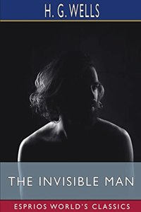 The Invisible Man (Esprios Classics)