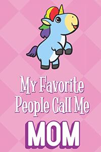 My Favorite People Call Me Mom