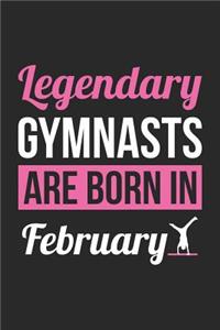 Gymnastics Notebook - Legendary Gymnasts Are Born In February Journal - Birthday Gift for Gymnast Diary