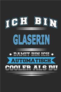 Ich bin Glaserin Damit bin ich automatisch cooler als du