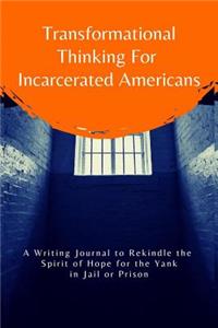 Transformational Thinking for Incarcerated Americans