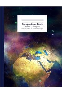 Composition Book Earth in Outer Space Wide Ruled