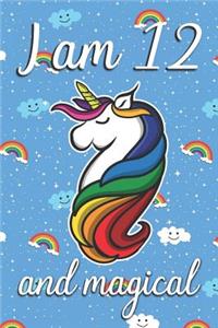 I am 12 and Magical: Cute unicorn happy birthday journal for 12 years old birthday girls. Best unicorn lovers idea for 12th birthday party.