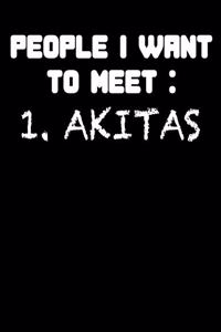 People I Want to Meet Akitas