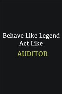 Behave like Legend Act Like Auditor