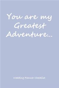 You are My Greatest Adventure Wedding Planner Checklist