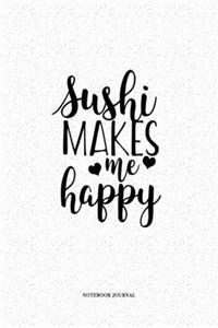 Sushi Makes Me Happy