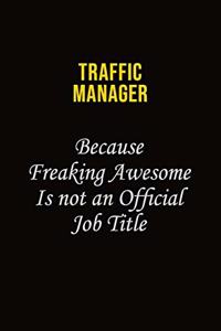 Traffic Manager Because Freaking Awesome Is Not An Official Job Title