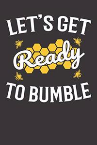 Let's Get Ready to Bumble: Bee Keeping Journal/ Notebook