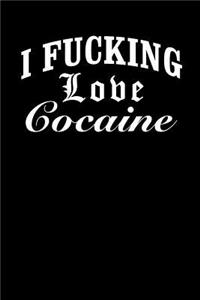 I Fucking Love Cocaine