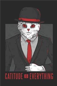 Catitude Is Everything