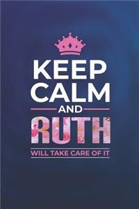 Keep Calm and Ruth Will Take Care of It