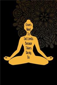 Givers Need To Set Limits Because Takers Rarely Do