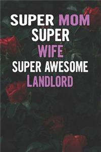 Super Mom Super Wife Super Awesome Landlord