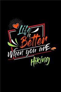 Life Is Better When You Are Hiking
