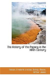 The History of the Papacy in the Xixth Century