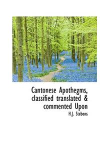 Cantonese Apothegms, Classified Translated & Commented Upon