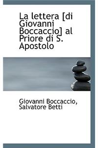 La Lettera [Di Giovanni Boccaccio] Al Priore Di S. Apostolo