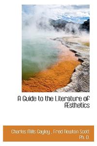 A Guide to the Literature of Æsthetics