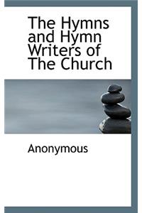 The Hymns and Hymn Writers of the Church