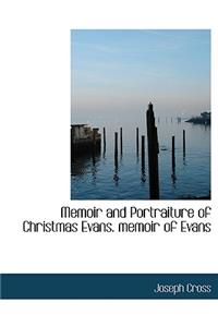 Memoir and Portraiture of Christmas Evans. Memoir of Evans
