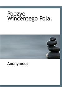 Poezye Wincentego Pola.