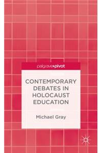 Contemporary Debates in Holocaust Education