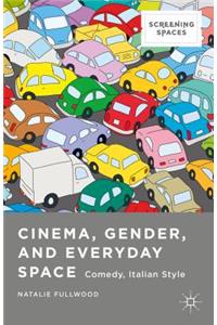 Cinema, Gender, and Everyday Space