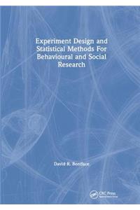 Experiment Design and Statistical Methods For Behavioural and Social Research