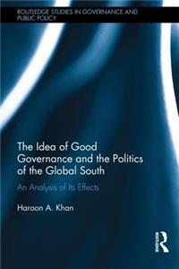 Idea of Good Governance and the Politics of the Global South