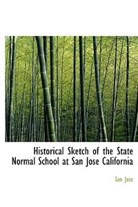 Historical Sketch of the State Normal School at San José California