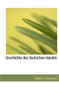 Geschichte Des Deutschen Handels