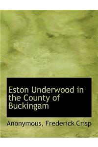 Eston Underwood in the County of Buckingam