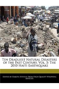 Ten Deadliest Natural Disasters of the Past Century, Vol. 5