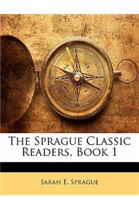 The Sprague Classic Readers, Book 1