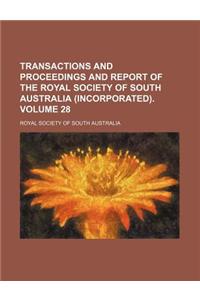 Transactions and Proceedings and Report of the Royal Society of South Australia (Incorporated). Volume 28