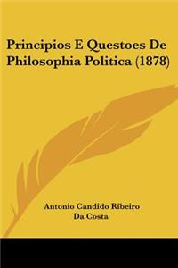 Principios E Questoes De Philosophia Politica (1878)