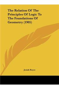 The Relation of the Principles of Logic to the Foundations of Geometry (1905)