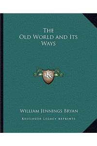 Old World and Its Ways