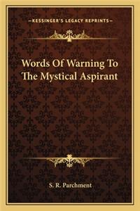 Words Of Warning To The Mystical Aspirant