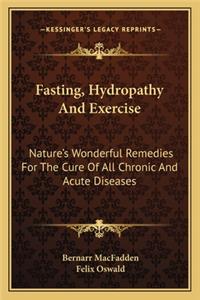Fasting, Hydropathy And Exercise