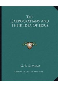 The Carpocratians and Their Idea of Jesus