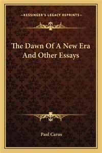 Dawn of a New Era and Other Essays