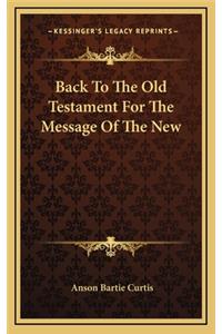 Back to the Old Testament for the Message of the New