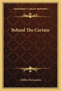 Behind the Curtain