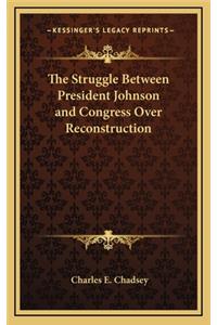 Struggle Between President Johnson and Congress Over Reconstruction