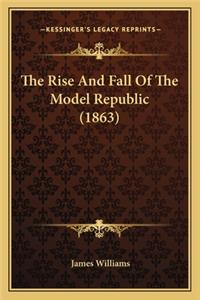 Rise And Fall Of The Model Republic (1863)