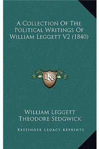 A Collection of the Political Writings of William Leggett V2 (1840)