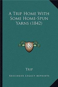 Trip Home with Some Home-Spun Yarns (1842)