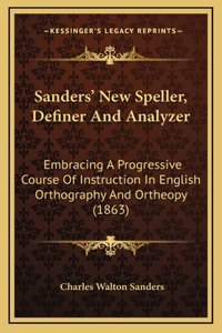 Sanders' New Speller, Definer and Analyzer
